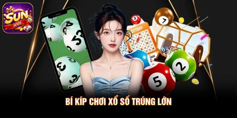 Bí kíp chơi xổ số trúng lớn
