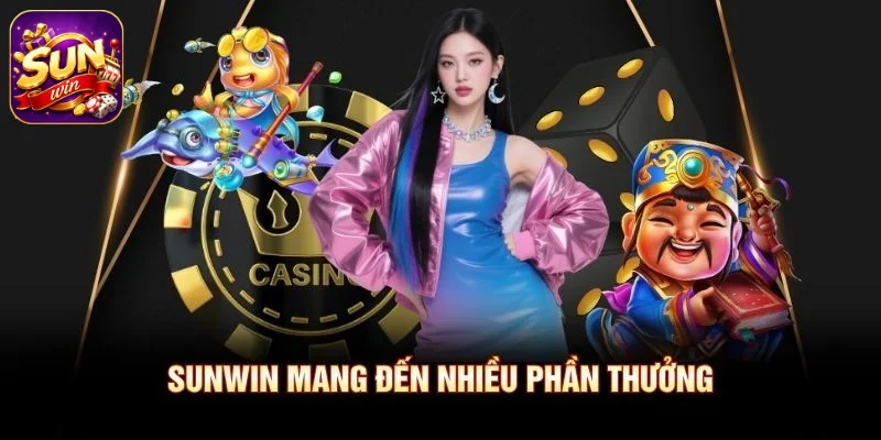 SUNWIN mang đến nhiều phần thưởng